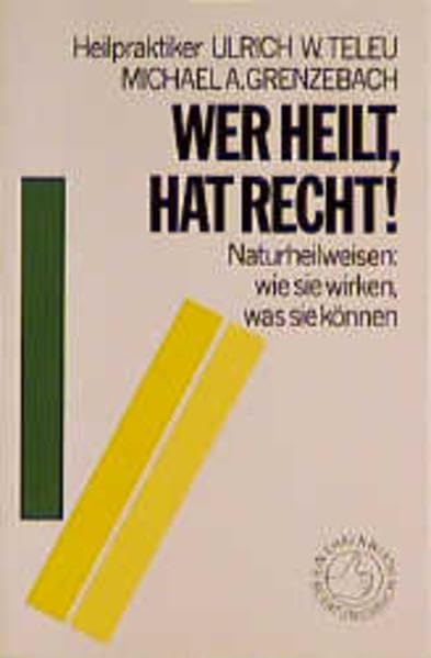 Wer heilt, hat recht!: Naturheilweisen wie sie wirken, was sie können (Ratgeber Ehrenwirth) Health, Nutrition & Fitness