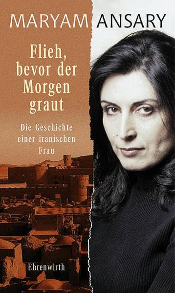 Flieh,bevor der Morgen graut. Die Geschichte einer iranischen Frau. (Ehrenwirth Sachbuch) Personalities