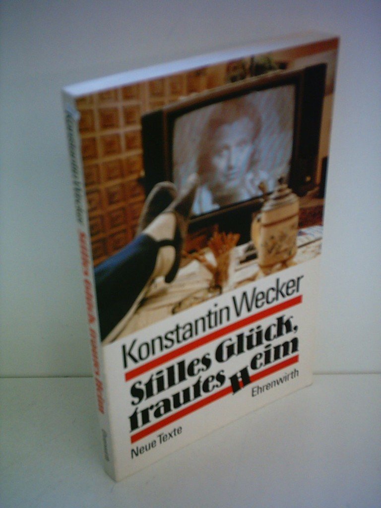 Stilles Glück, trautes Heim: Neue Texte Arts & Music