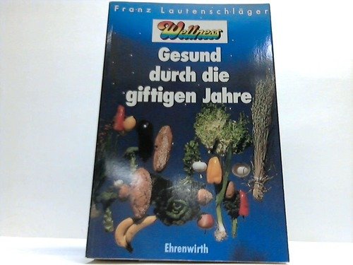 Wellness - Gesund durch die giftigen Jahre Lifestyle