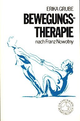 Bewegungstherapie: Nach Franz Nowotny (Ratgeber Ehrenwirth) Medicine