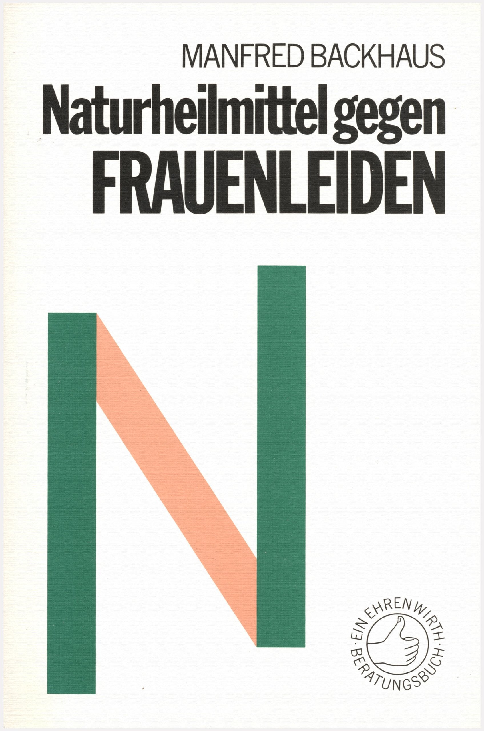 Naturheilmittel gegen Frauenleiden (Ratgeber Ehrenwirth) Books