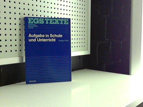 Aufgaben in Schule und Unterricht (EGS Texte / Erziehung, Gesellschaft, Schule) Education & Training