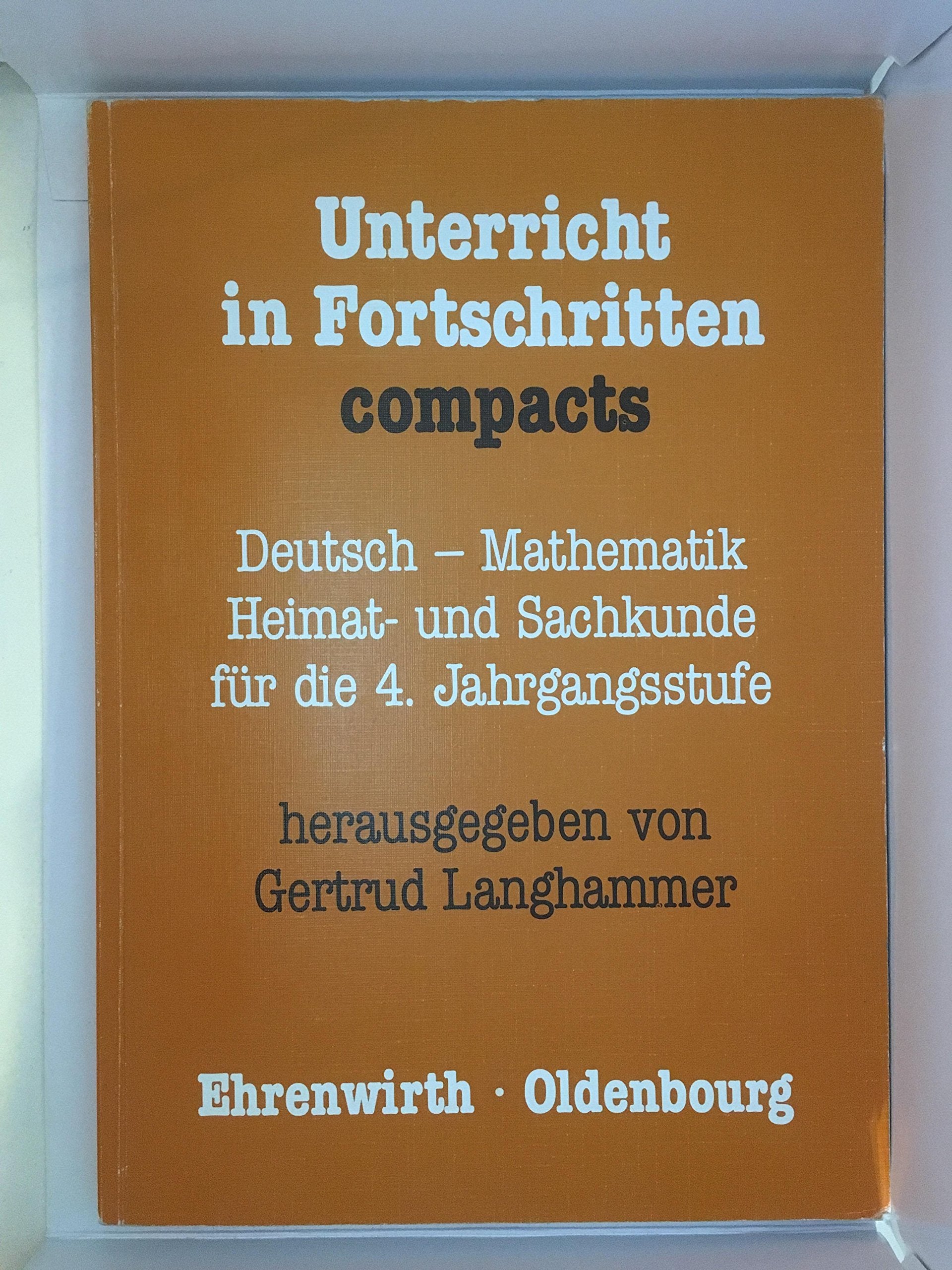 Unterricht in Fortschritten: Compacts. Deutsch, Mathematik, Heimat- und Sachkunde / 4. Jahrgangsstufe Education & Training