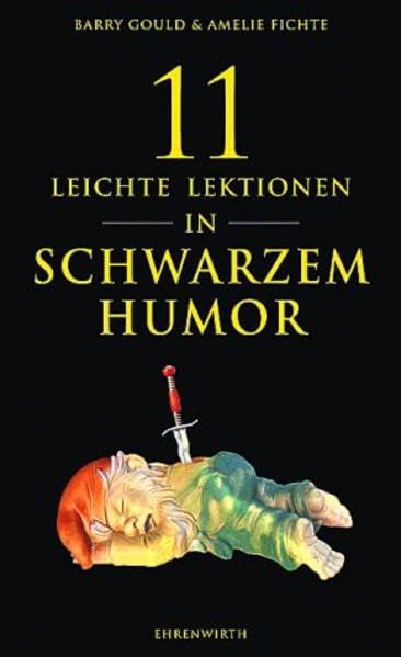 11 / Elf leichte Lektionen in schwarzem Humor (Ehrenwirth Sachbuch) Humour & Satire