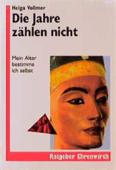 Die Jahre zählen nicht: Mein Alter bestimme ich selbst (Ratgeber Ehrenwirth) Politics & History