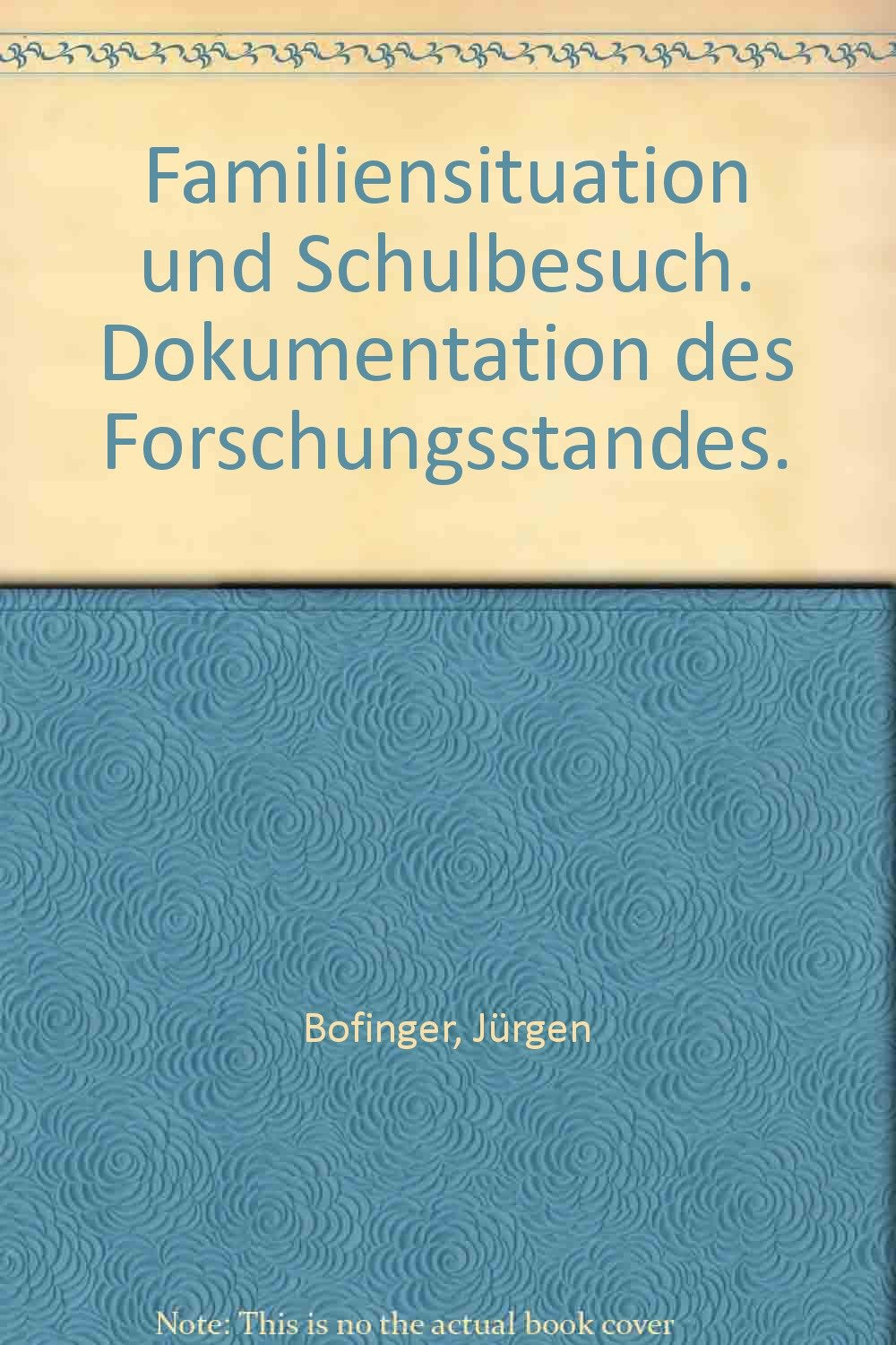Familiensituation und Schulbesuch: Dokumentation des Forschungsstandes Books