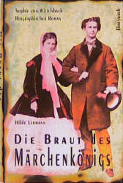 Die Braut des Märchenkönigs: Sophie von Wittelsbach - Biographischer Roman Memories