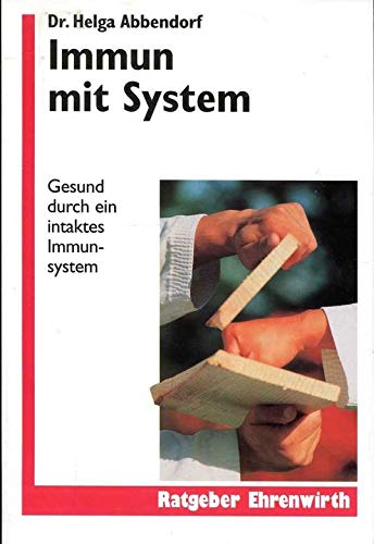 Immun mit System: Gesund und fit durch ein intaktes Immunsystem Health, Nutrition & Fitness
