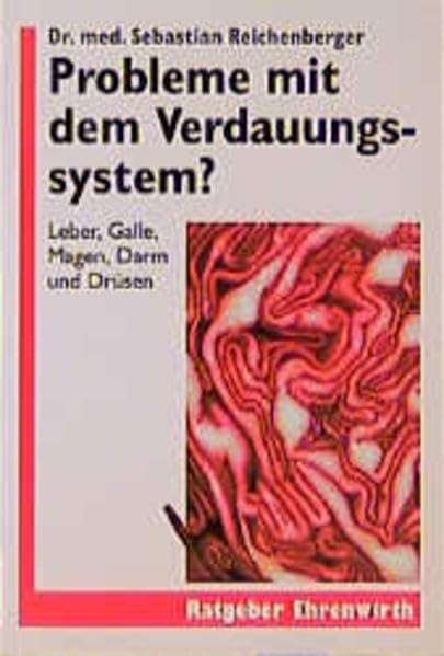 Probleme mit dem Verdauungssystem?: Leber, Galle, Darm und Drüsen (Ratgeber Ehrenwirth) Health, Nutrition & Fitness