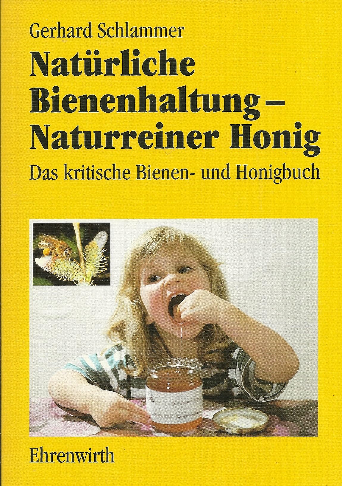 Natürliche Bienenhaltung - naturreiner Honig: Das kritische Bienen- und Honigbuch Medicine