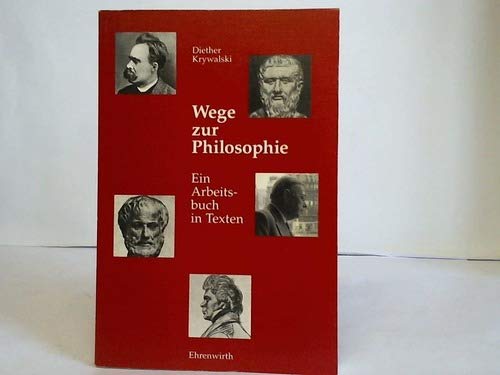 Wege zur Philosophie: Ein Arbeitsbuch in Texten Education & Training