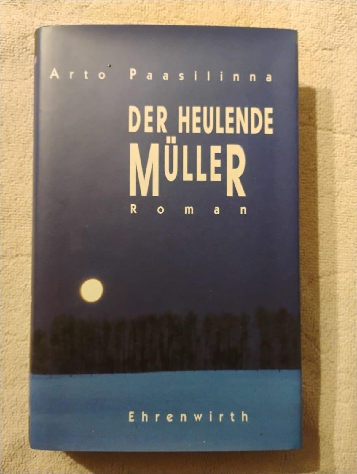 Der heulende Müller: Roman (Ehrenwirth Belletristik) Contemporary literature