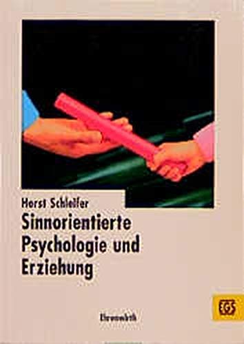 Sinnorientierte Psychologie und Erziehung (EGS Texte / Erziehung, Gesellschaft, Schule) Books