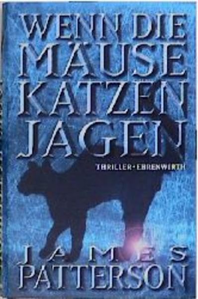 Wenn die Mäuse Katzen jagen: Thriller (Ehrenwirth Belletristik) Contemporary literature