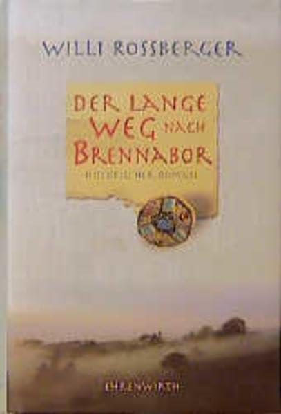 Der lange Weg nach Brennabor: Historischer Roman (Ehrenwirth Belletristik) Books