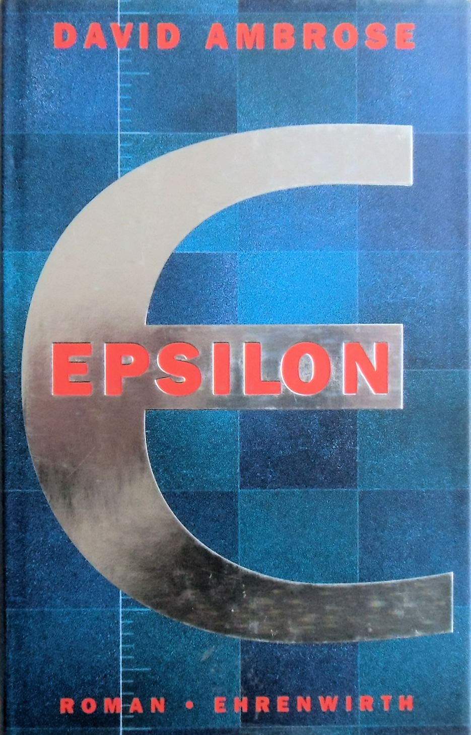 Epsilon: Roman (Ehrenwirth Belletristik) Crime & Thrillers