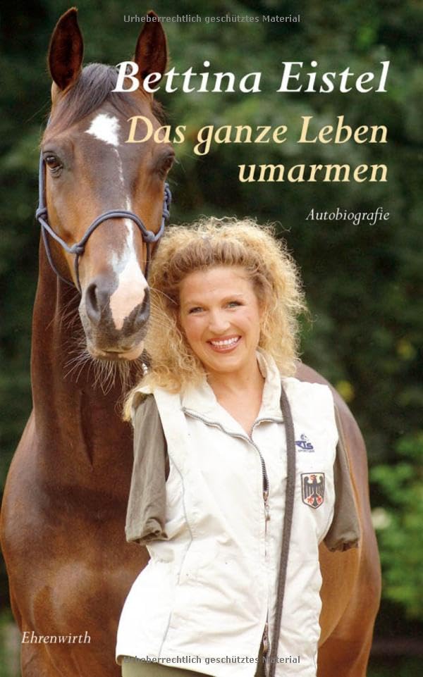 Das ganze Leben umarmen: Autobiografie: Autobiografie. Originalausgabe (Ehrenwirth Sachbuch) Personalities