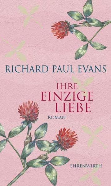 Ihre einzige Liebe: Roman (Ehrenwirth Belletristik) Contemporary literature
