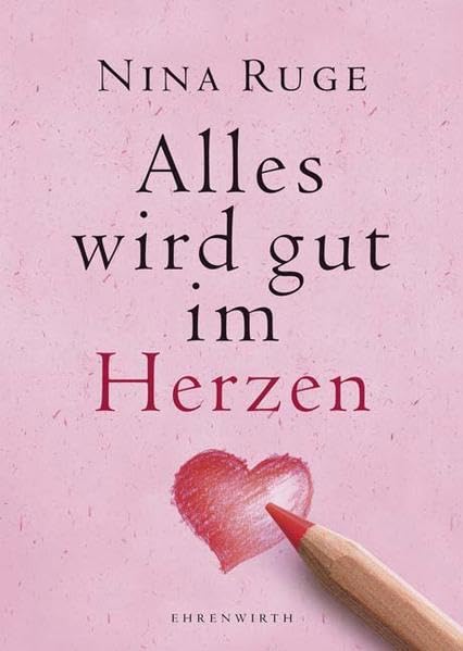 Alles wird gut im Herzen (Ehrenwirth Belletristik) Lifestyle