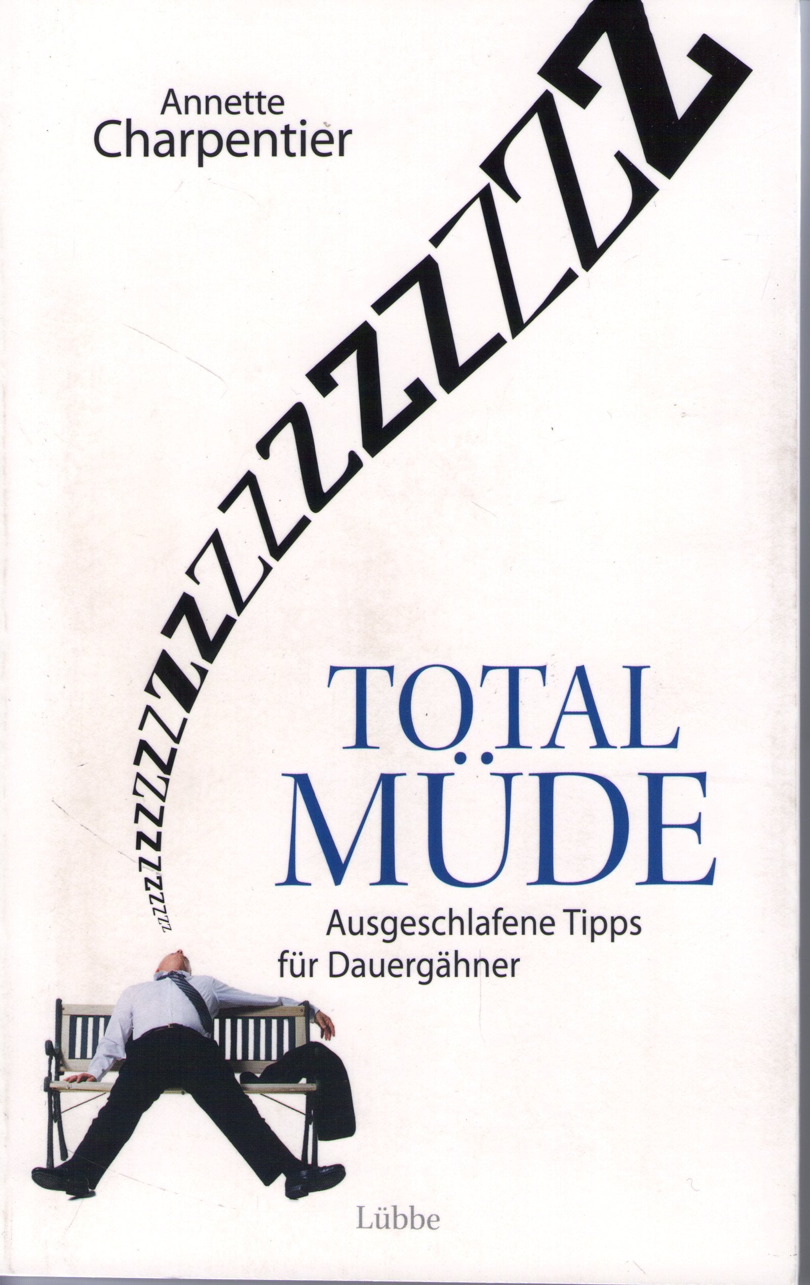 Total müde: Ausgeschlafene Tipps für Dauergähner (Ehrenwirth Sachbuch) Psychology