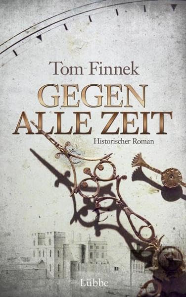 Gegen alle Zeit: Historischer Roman Historical Fiction