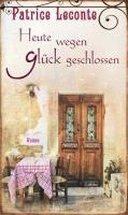 Heute wegen Glück geschlossen: Roman Contemporary literature