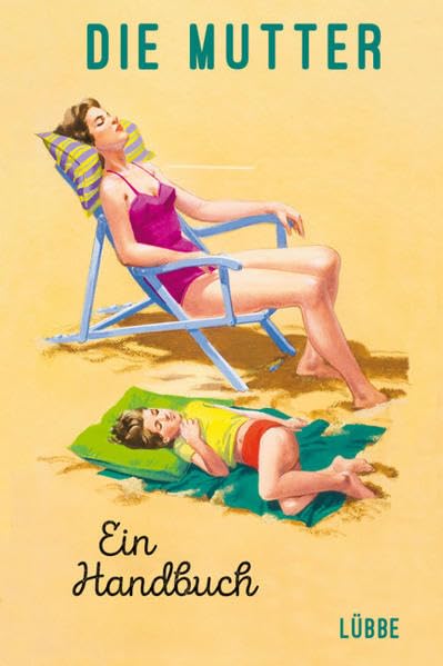 Die Mutter: Ein Handbuch Humour & Satire