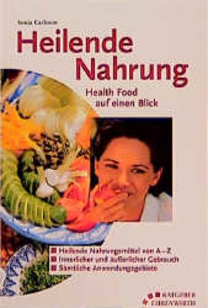 Heilende Nahrung: alle Wirkungsweisen der health food auf einen Blick Health, Nutrition & Fitness