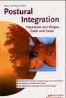 Postural Integration - Harmonie von Körper, Geist und Seele (Ratgeber Ehrenwirth) Psychology