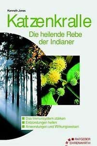 Katzenkralle: Uña de gato, die heilende Liane Health, Nutrition & Fitness