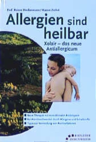 Allergien sind heilbar - Xolair das neue Antiallergicum (Ratgeber Ehrenwirth) Medicine