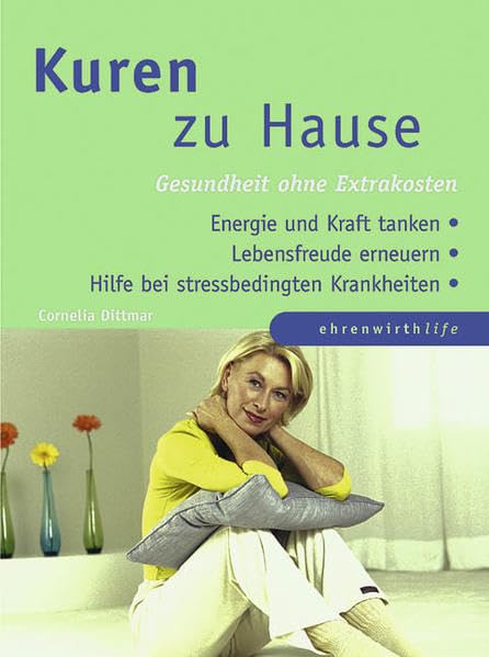 Kuren zu Hause. Gesundheit ohne Extrakosten. (Ratgeber Ehrenwirth) Self-help