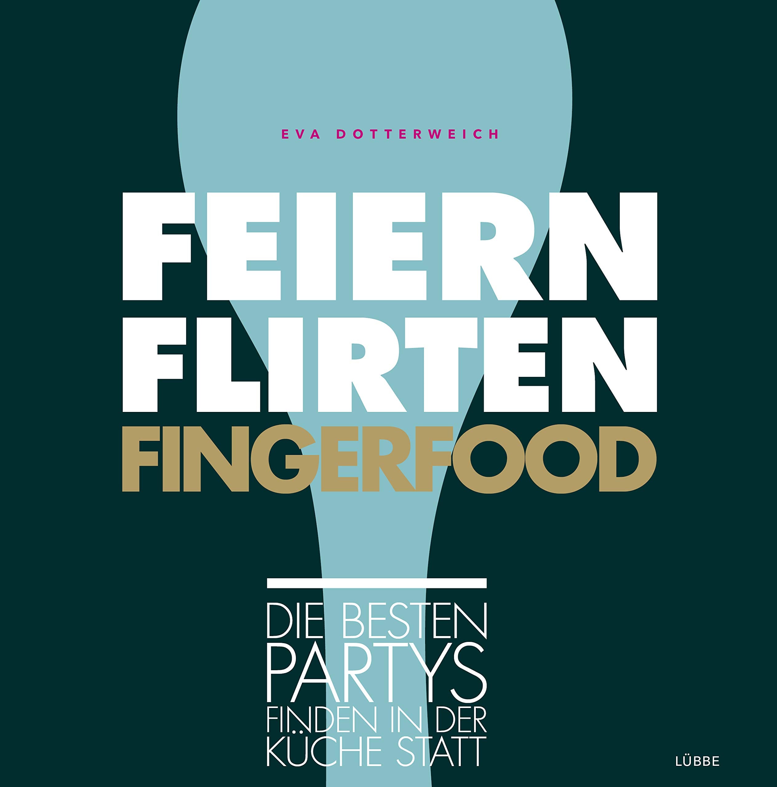 Feiern. Flirten. Fingerfood. Leisure, Home & Garden