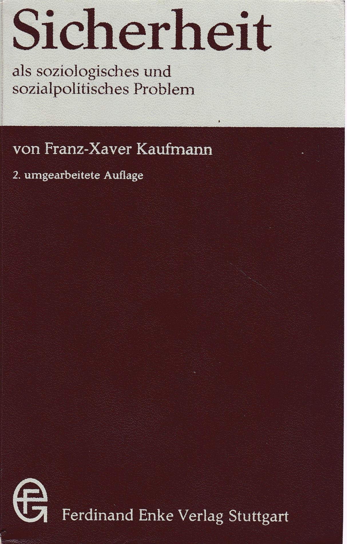 Sicherheit als soziologisches und sozialpolitisches Problem Social Sciences