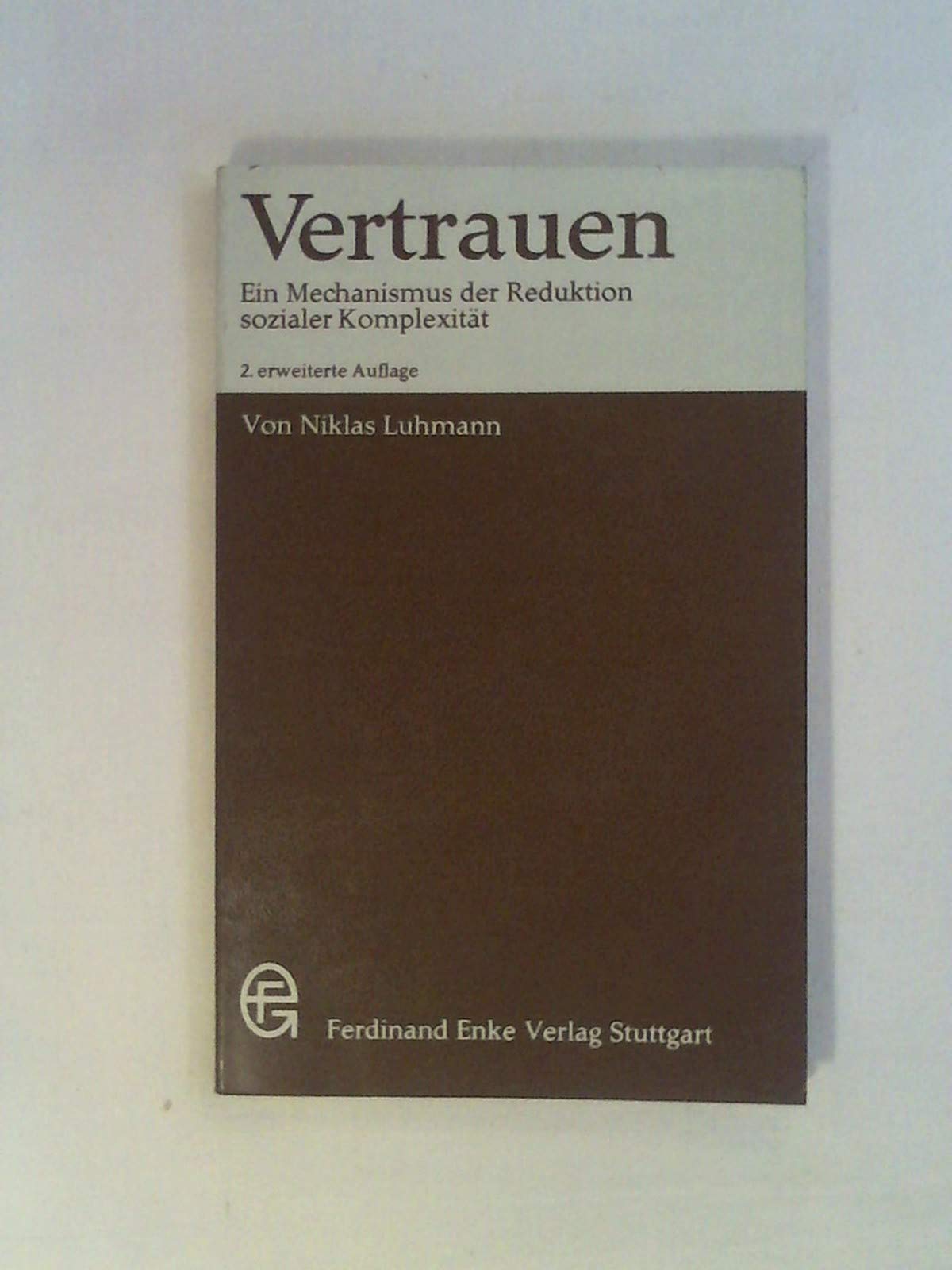 Vertrauen - Ein Mechanismus der Reduktion sozialer Komplexität. Politics & History