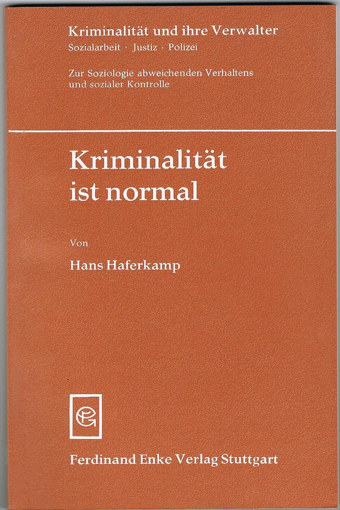 Kriminalität ist normal: Zur gesellschaftlichen Produktion abweichenden Handelns book