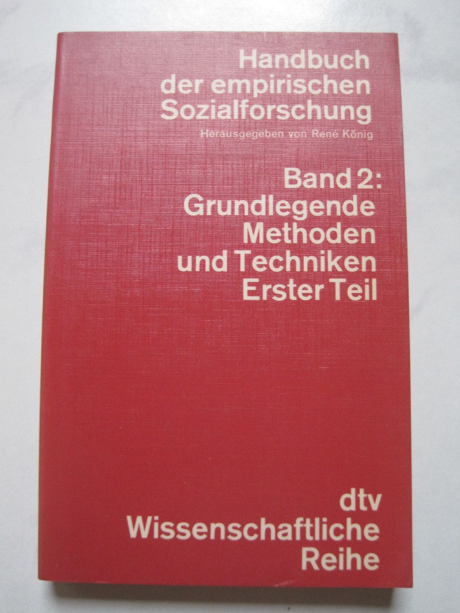 Handbuch der empirischen Sozialforschung Band 2 - Grundlegende Methoden und Techniken der empirischen Sozialforschung. Erster Teil. Books
