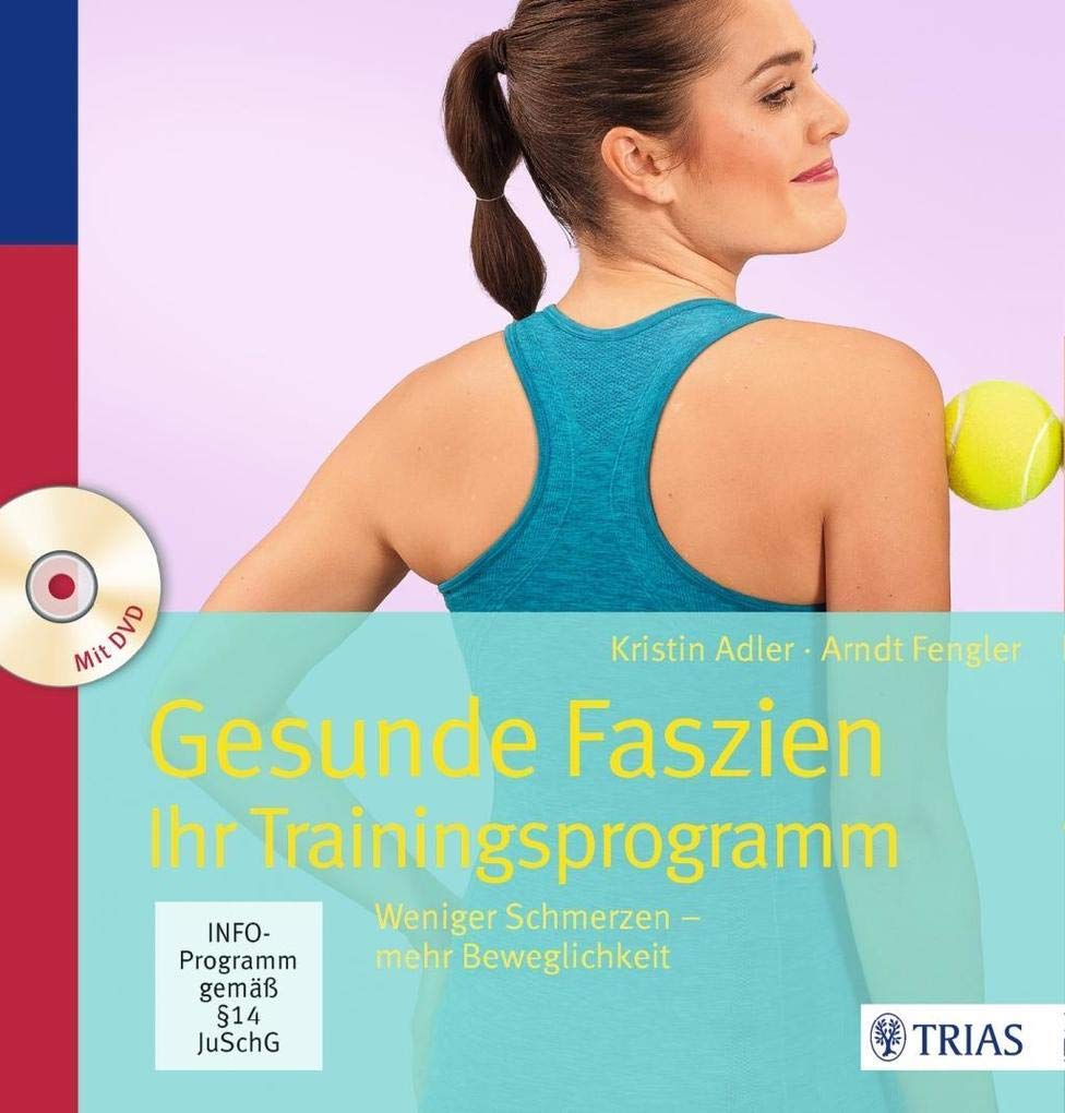 Gesunde Faszien. Ihr Trainingsprogramm Health, Nutrition & Fitness