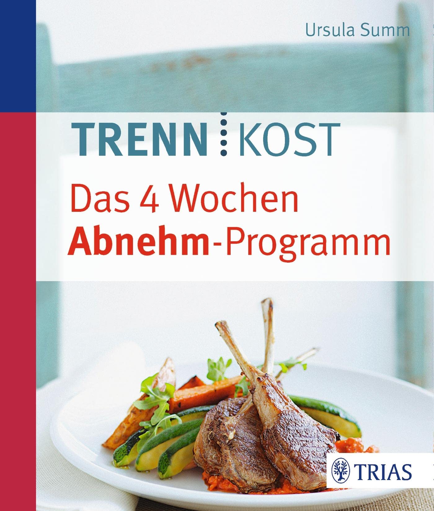 Trennkost - Das 4 Wochen Abnehm-Programm Leisure, Home & Garden