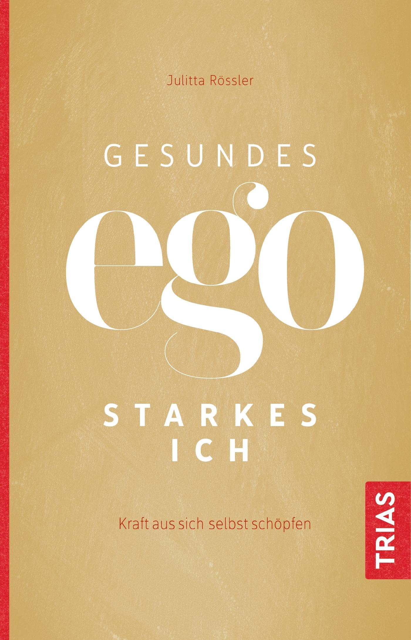 Gesundes Ego - starkes Ich Business, Finance & Career