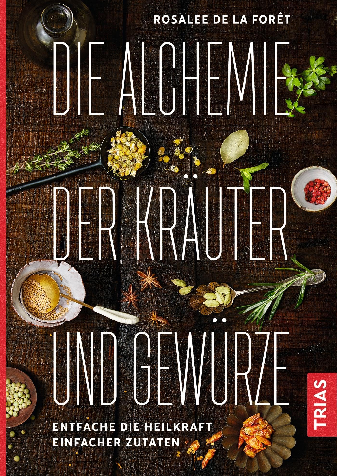 Die Alchemie der Kräuter und Gewürze Leisure, Home & Garden