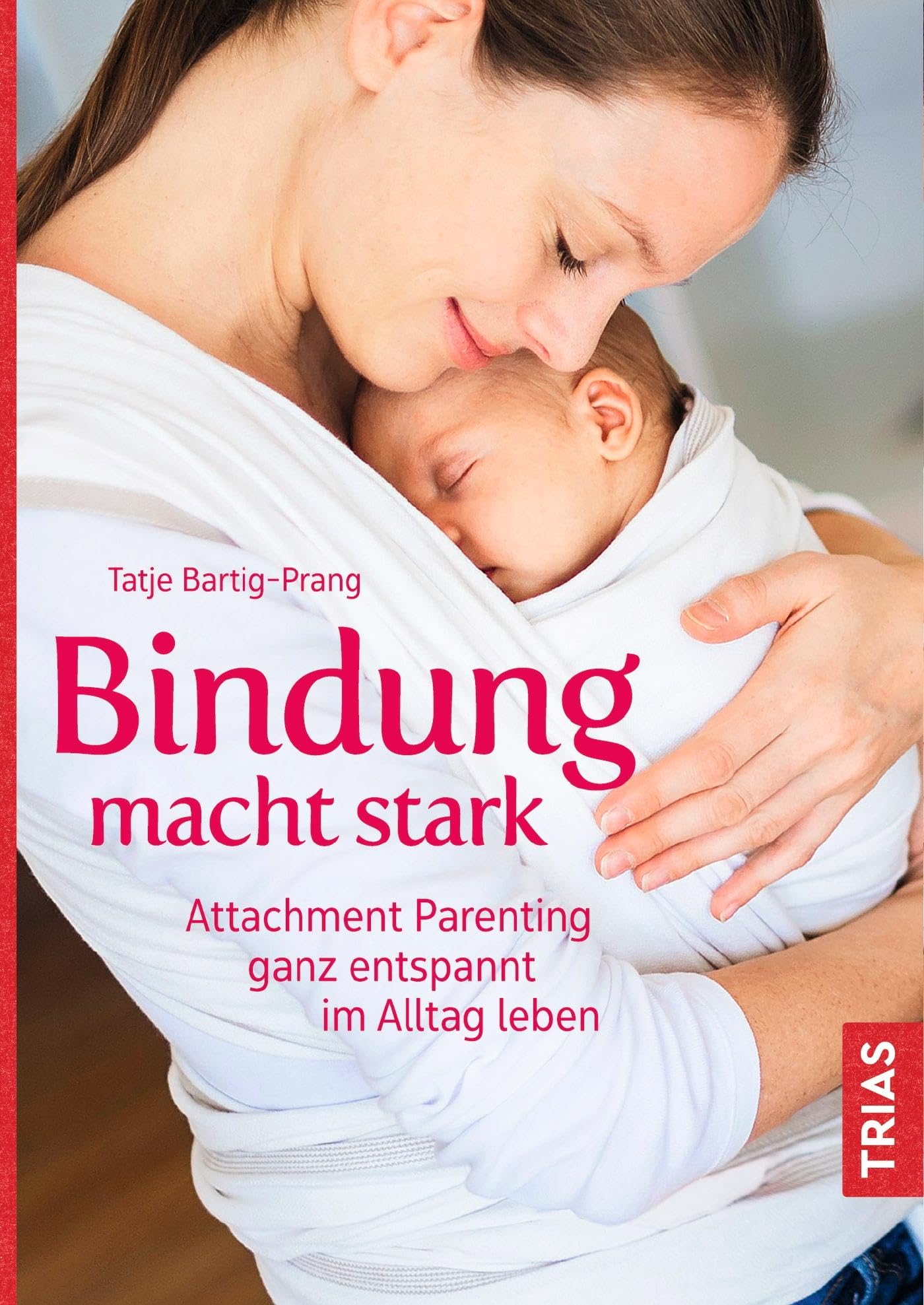 Bindung macht stark Parents & Children Books