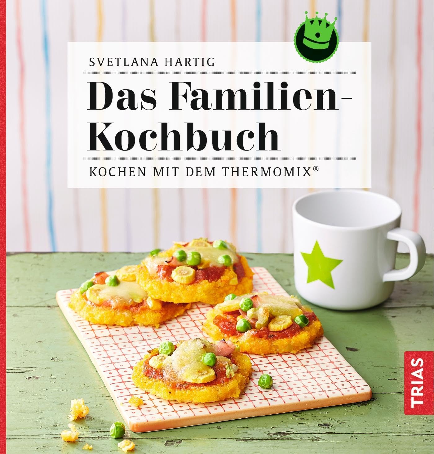 Das Familien-Kochbuch: Kochen mit dem Thermomix® Leisure, Home & Garden