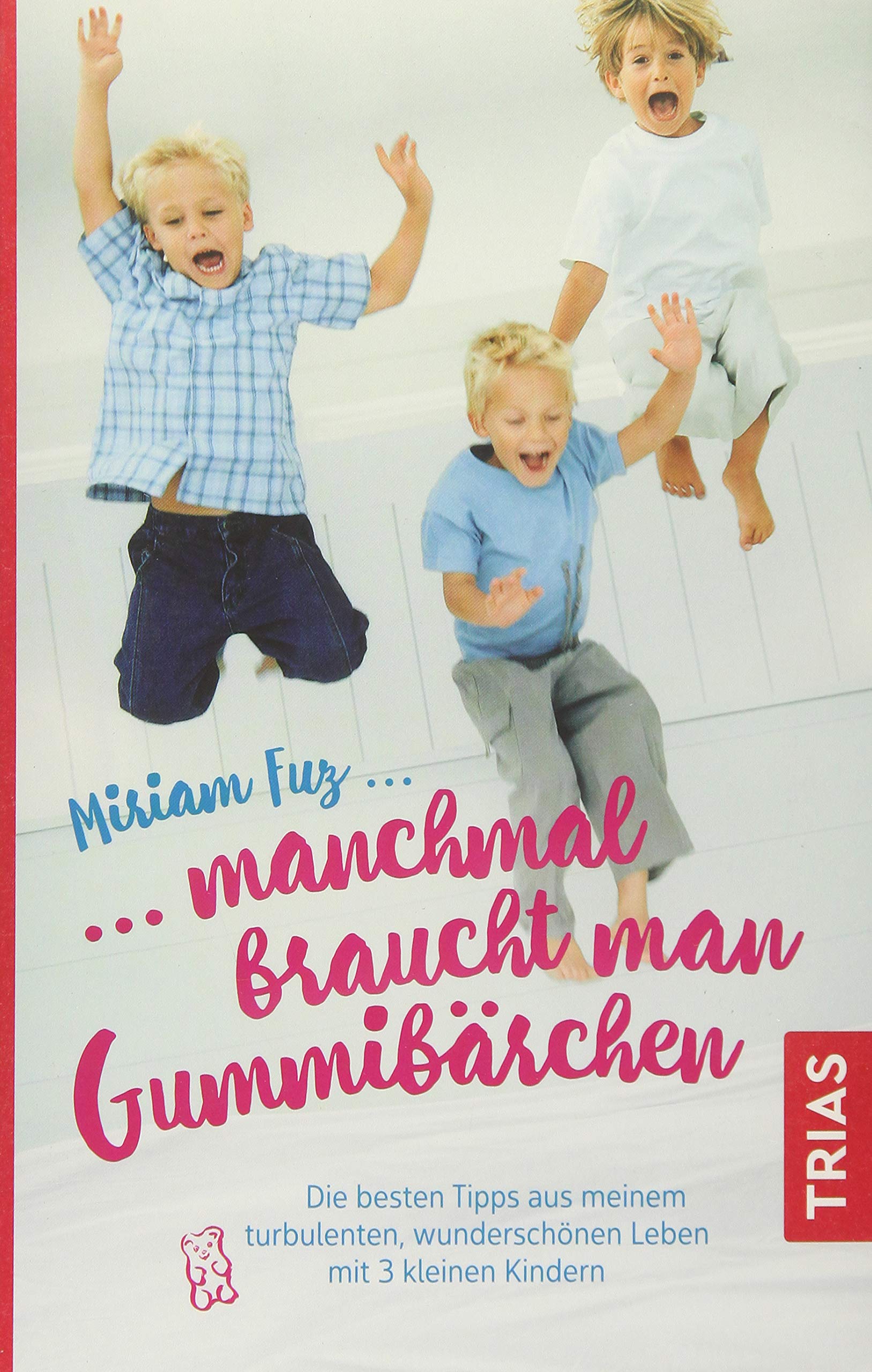 Manchmal braucht man Gummibärchen Parents & Children