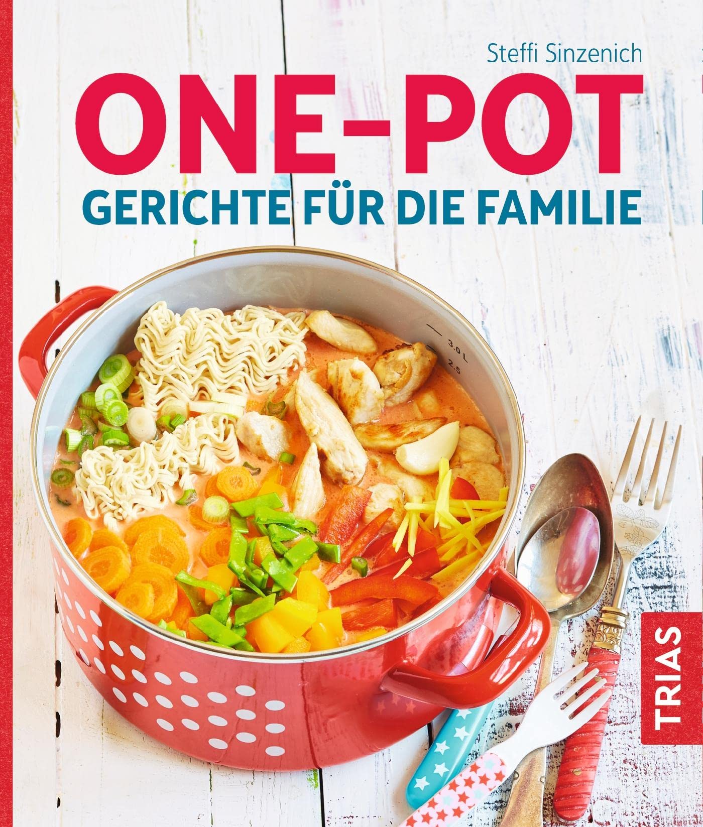 One-Pot - Gerichte für die Familie Leisure, Home & Garden