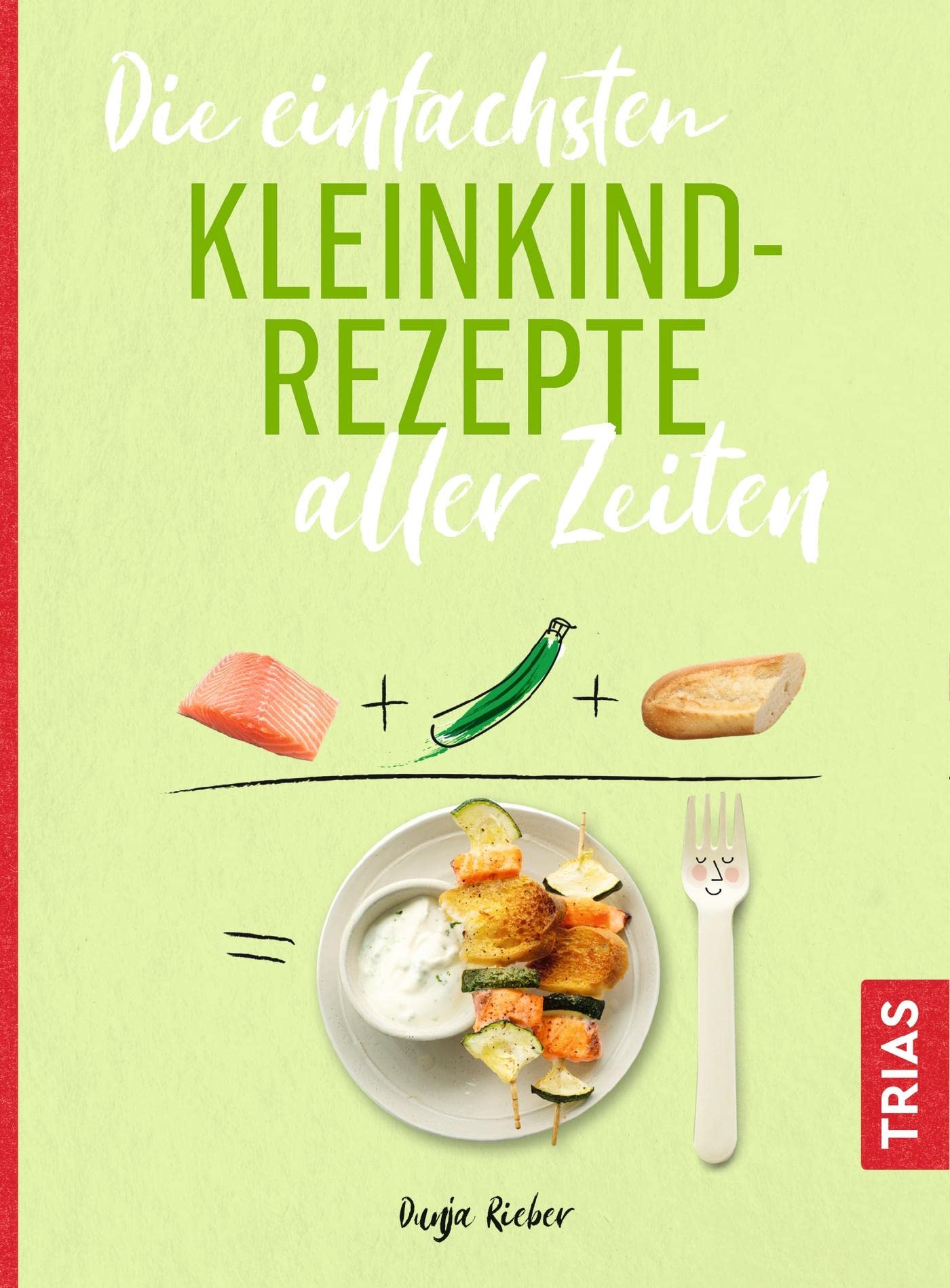 Die einfachsten Kleinkind-Rezepte aller Zeiten Leisure, Home & Garden