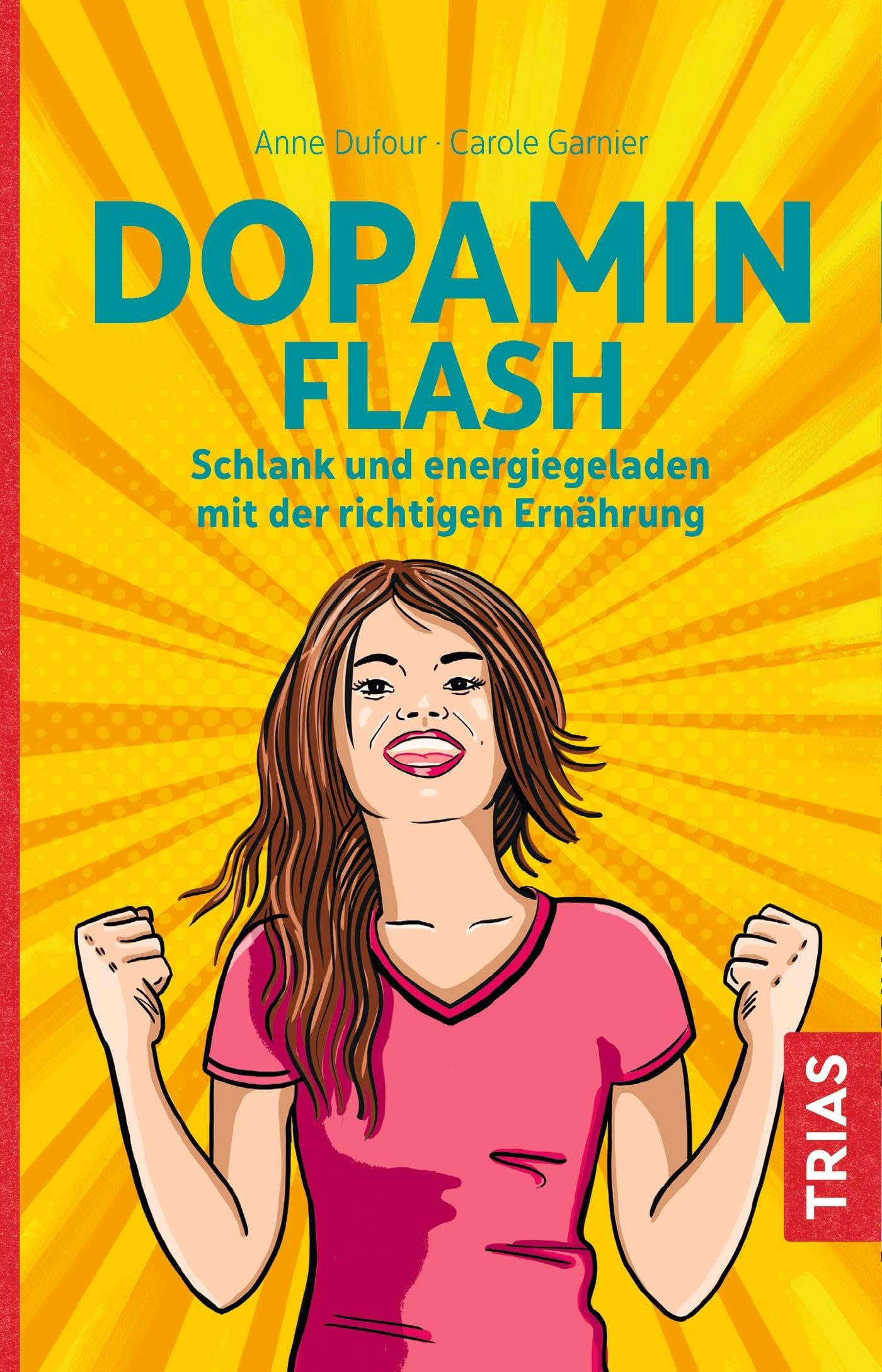 Dopamin Flash: Schlank und energiegeladen mit der richtigen Ernährung Health, Nutrition & Fitness