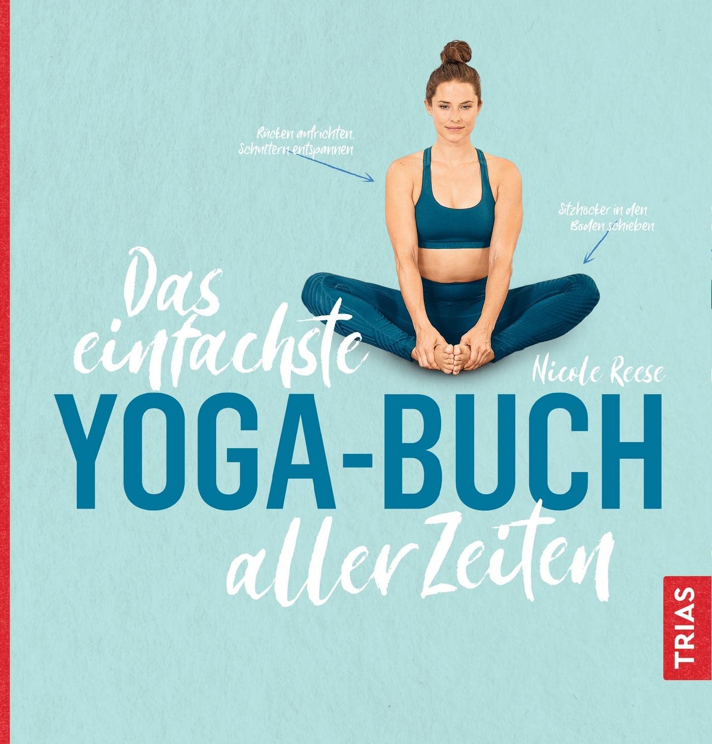 Das einfachste Yoga-Buch aller Zeiten Health, Nutrition & Fitness