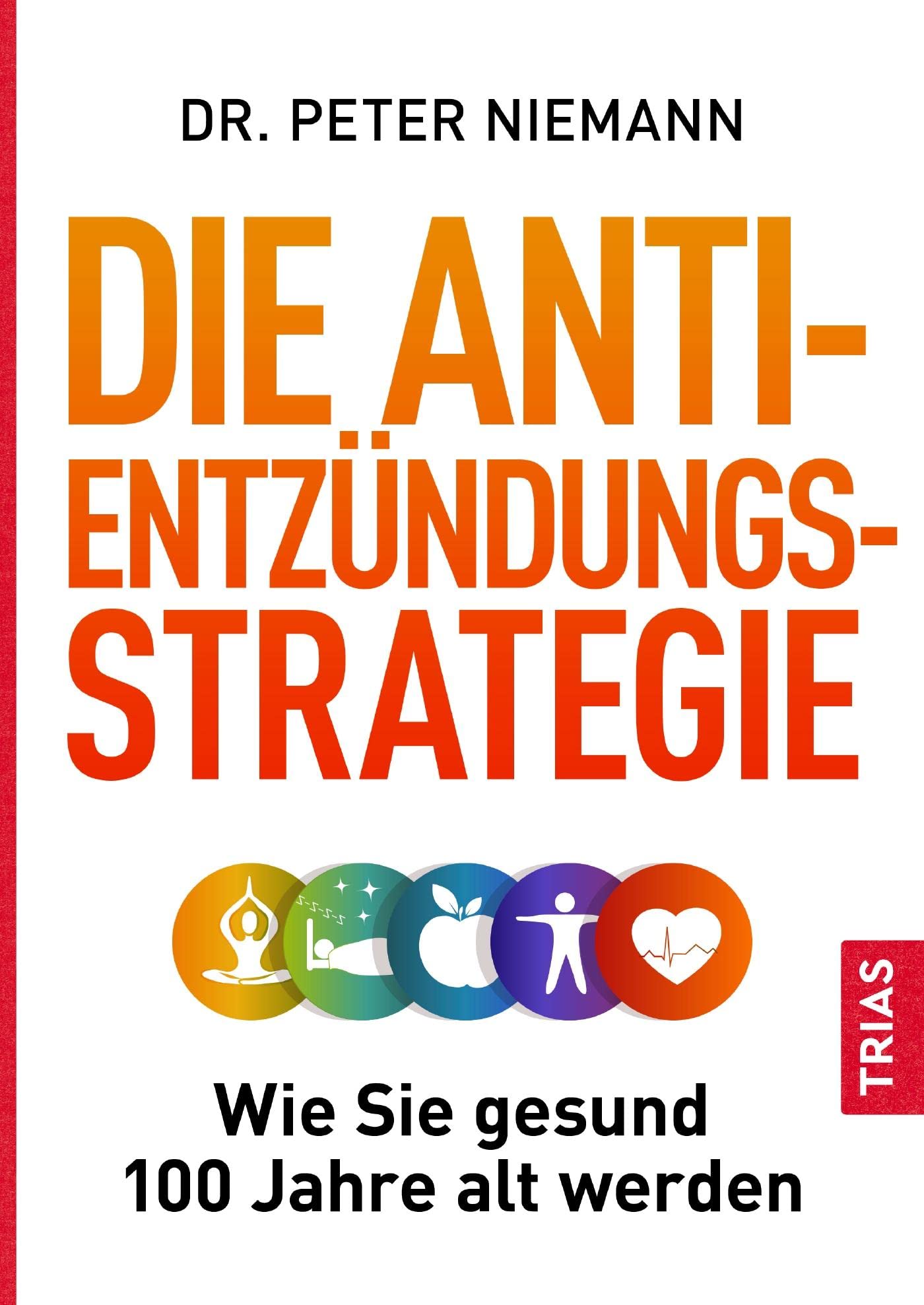 Die Anti-Entzündungs-Strategie Health, Nutrition & Fitness